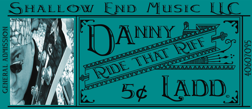 Danny Ladd "Ride That Riff"